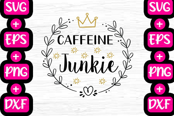 Caffeine Junkie Graphics for T-Shirt Designs