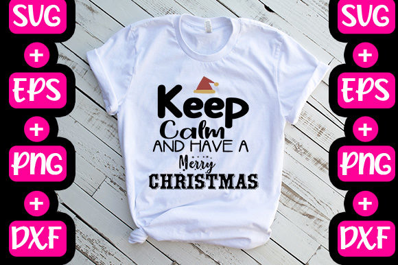 Keep Calm and Have a Merry Christmas Graphics