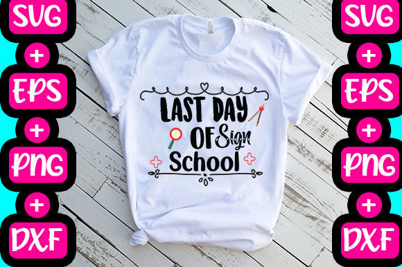 Last Day of School Sign Graphics for T-Shirt Designs