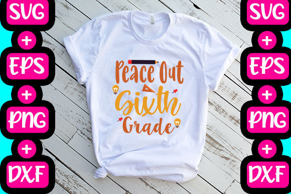 Peace out Sixth Grade Graphics for T-Shirt Designs
