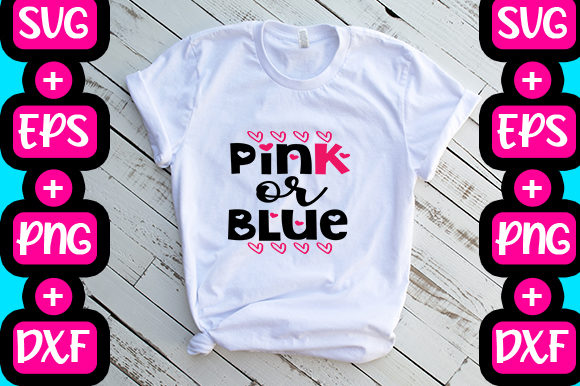 Pink or Blue: T-Shirt Designs & Graphics