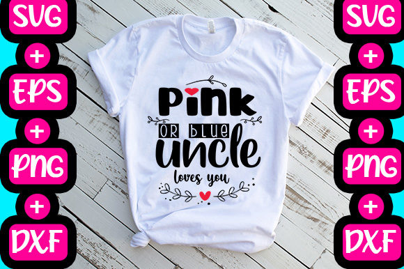 Pink or Blue Uncle Loves You Graphics & T-Shirt Designs