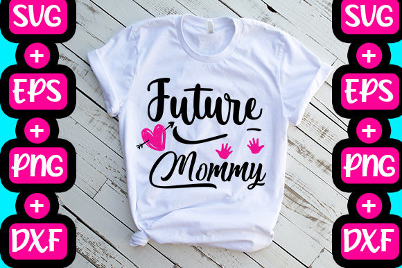 Pregnancy -Future Mommy Graphics for T-Shirt Designs