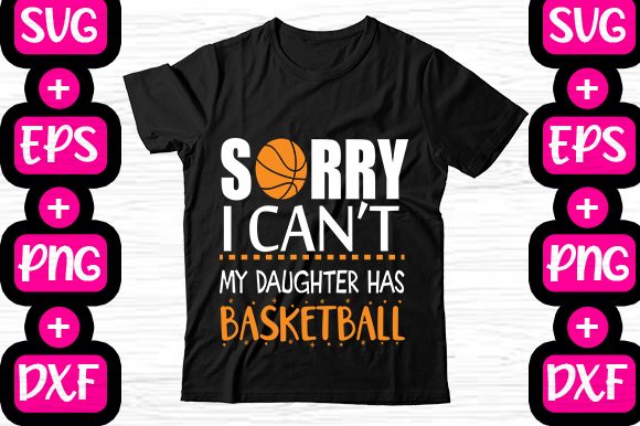 Sorry I Can’t — Basketball Graphics for T-Shirt Designs