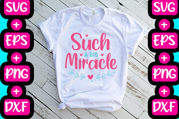 Such a Big Miracle: Graphics & T-Shirt Designs